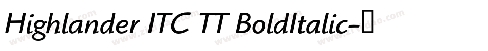 Highlander ITC TT BoldItalic字体转换